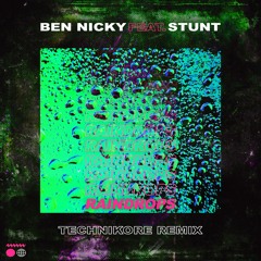 Ben Nicky ft. Stunt - Raindrops (Technikore Remix)