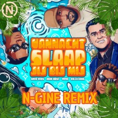 John West X Afro Bros - Vannacht Slaap Jij Bij Mij (N-GINE REMIX)