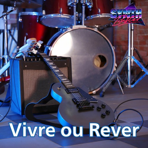 Vivre ou rever (Synthbuster remix)