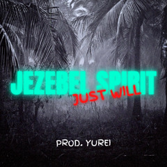 Just Will-Jezebel spirit (Prod. Yurei)