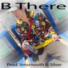 B There (Prod. Innsmouth & Silver)