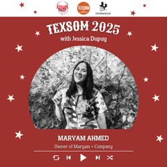 Ep. 2487 Jessica Dupuy interviews Maryam Ahmed of Maryam + Company | TEXSOM 2025