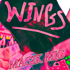 MAGIK MIC - WINGS