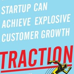 (Read) Online Traction: How Any Startup Can Achieve Explosive Customer Growth - Gabriel Weinberg