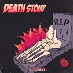 Tetrix Bass - Death Stomp