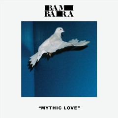 Bambara - Mythic Love (from the 'Love on My Mind' mini album out on 2/25)