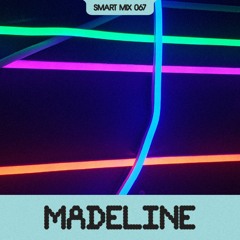 Smart Mix 67: Madeline