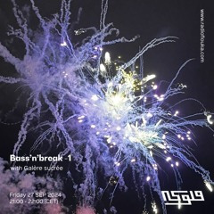 Bass'n'break/1 - Galère sucrée - 27/09/2024