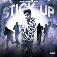 DrexTheJoint - Stick Up