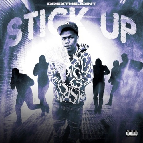DrexTheJoint - Stick Up