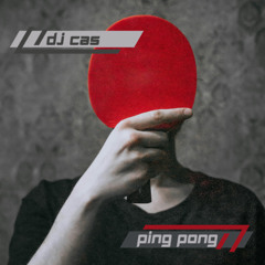 Dj CAS - PING PONG ( BOOTLEG-MIX)