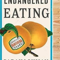 🥯EPUB [eBook] Endangered Eating: America's Vanishing Foods 🥯