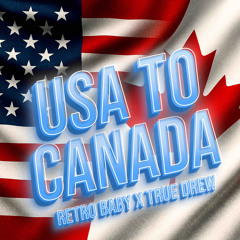 Retro Baby x True Drew | U.S.A. 2 CANADA