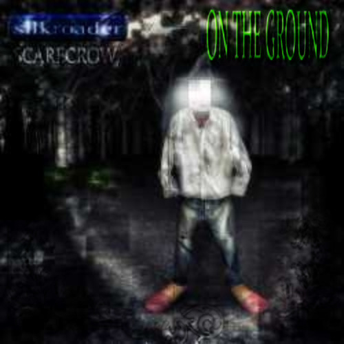 ON THE GROUND W/@SCARECROWSICK