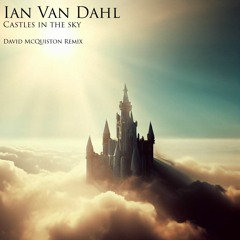 Ian Van Dahl - Castles In The Sky (David McQuiston Remix)