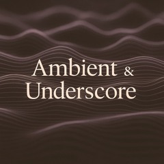 Ambient | Underscore