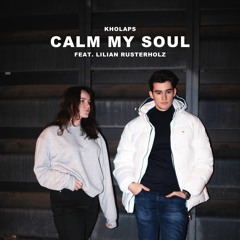 Kholaps - Calm My Soul (feat. Lilian Rusterholz)