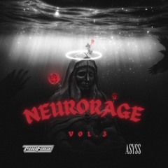 NEURORAGE VOL.III by TWOFACE b2b ASYSS