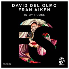 David Del Olmo, Fran Aiken - In My House (Original)