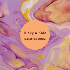 Hicky & Kalo - Solstice 2023