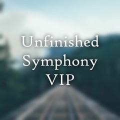 Unfinished Symphony (VIP)