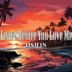 Leave Before You Love Me (cover)