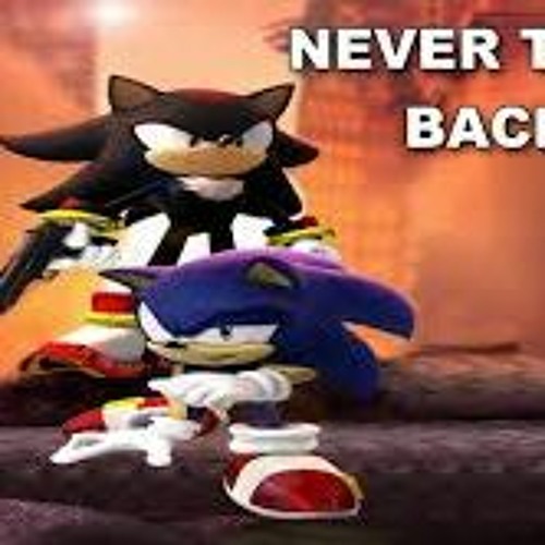 Stream Shadow - Never Turn Back by silver the hedgehog