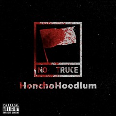 Honcho Hoodlum - No Truce