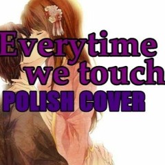 Everytime We Touch (10Ply Bootleg)