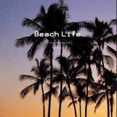 Beach Life (ft. Werembe)