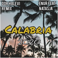 Enur feat. Natasja - Calabria (Dor Halevi Remix)[FREE DOWNLOAD]