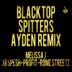Blacktop Spitters (Remix - Clean) [feat. 38 Spesh, Melissa J & Rome Streetz]