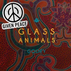 Glass Animals - Gooey (Given Peace Remix)