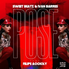Sweet Beatz & Ivan Barres Feat. Felipe Accioly - Pose (Original Mix)
