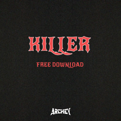 ARCHEY - KILLER (FREE DL)