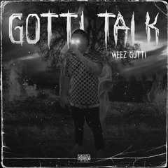 weez gotti - I'm Just Sayin'