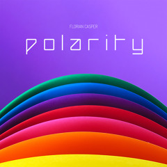 Florian Casper - Polarity (Progressive & Melodic House & Techno Mix)