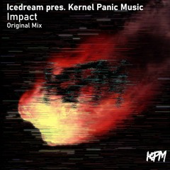 Icedream pres. Kernel Panic Music - Impact (Original Mix)