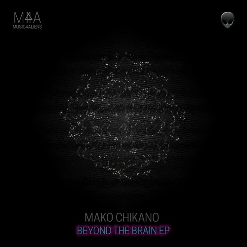(Free Download) Mako Chikano - Beyond the Brain (Original Mix)