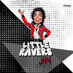 Little Ravers - Jam (Breaks Mix) Re-edit 2020