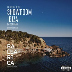 Showroom Ibiza by Escribano #163 [13 - 03 - 2022] [Balearica Radio]