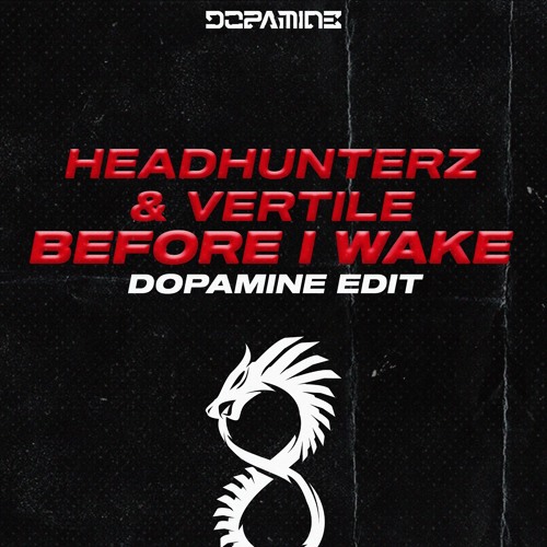 Headhunterz & Vertile - Before I Wake (Dopamine Edit)