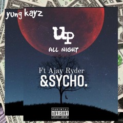 Up All Night (feat. Ajay Ryder & SYCHo) [prod. by Lxrd Trilly]