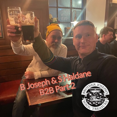 BROTHER JOSEPH & STEPHEN HALDANE B2 FEB 23 PART 2
