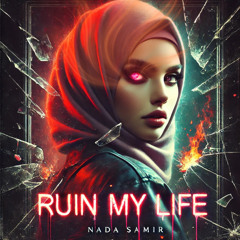 RUIN MY LIFE
