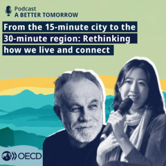 From the 15-minute city to the 30-minute region: Rethinking how we live and connect