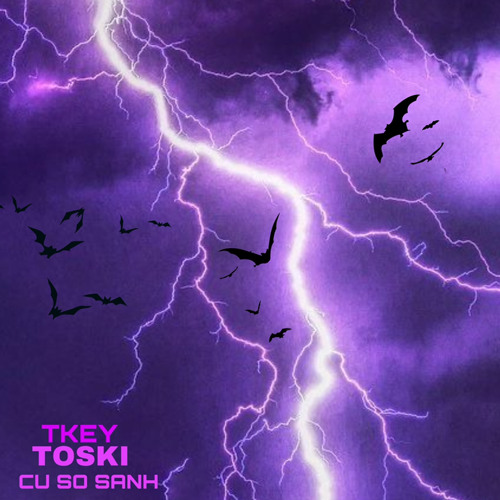 CU SO SANH-freestyle-toski feat. tkey ⛓