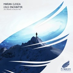 Marian Closca - Cold Encounter (Chillout Mix) [Trancer Recordings] *Out Now*