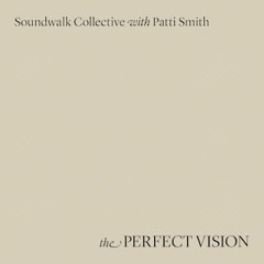 Soundwalk Collective With Patti Smith - Peradam (Brian Eno Remix)