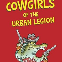 Get PDF EBOOK EPUB KINDLE Bikini Cowgirls of the Urban Legion: A legendary comedy (Urban Legion Tril